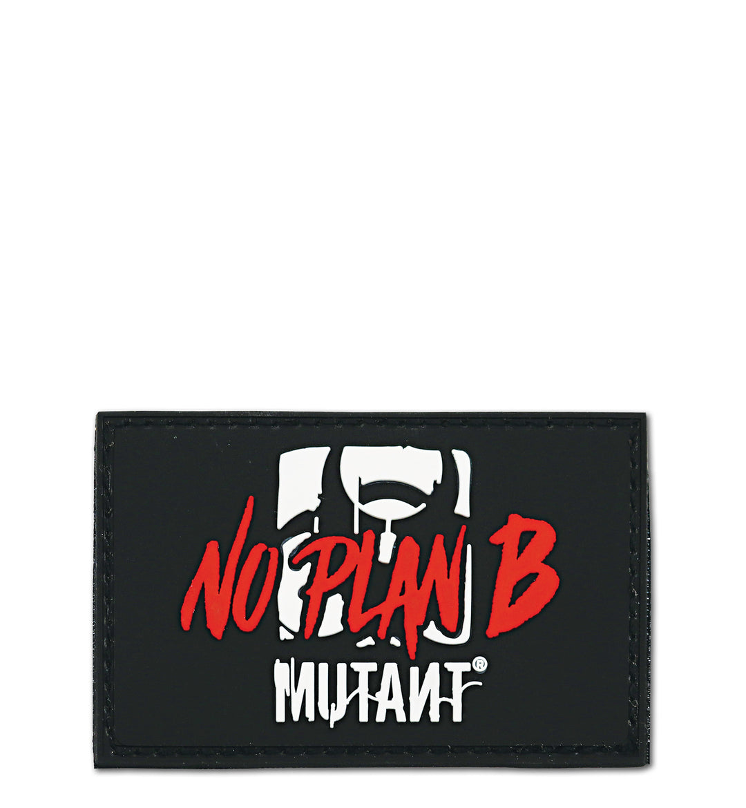 MUTANT® NO PLAN B Velcro Patch - Rep Shaun Clarida's Mantra! - MUTANT